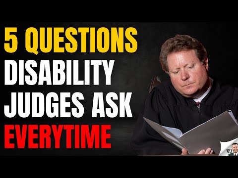 5 Questions Disability Judges Always Ask