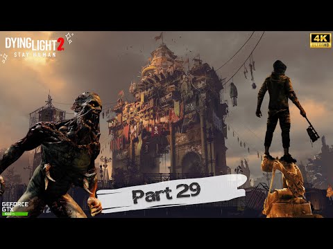 DYING LIGHT 2 Walkthrough Gameplay Part 29- |Out Of Control|(FULL GAME)