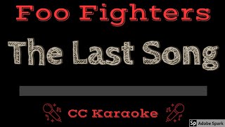 Foo Fighters • The Last Song (CC) [Karaoke Instrumental Lyrics]