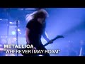 Metallica - Wherever I May Roam (Video)