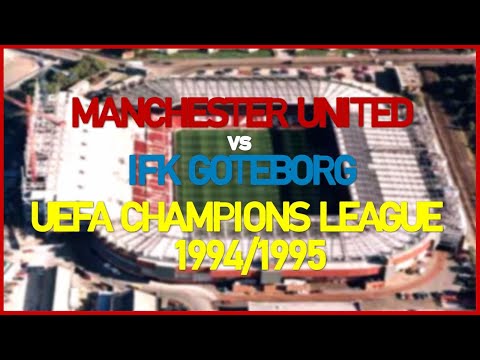 Manchester United vs IFK Goteborg (UEFA Champions League 1994/1995)
