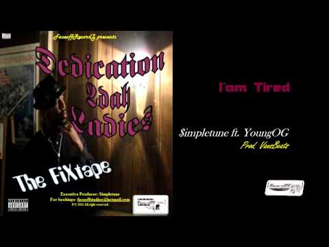 11. $impletune ft. YoungOG - I Am Tired (Dedication2DahLadies)_TheFiXtape {FaceoffRecordZ}