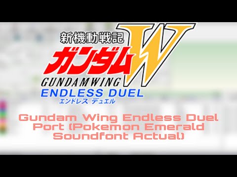 Gundam Wing Endless Duel Port (Pokemon Emerald Soundfont Actual)