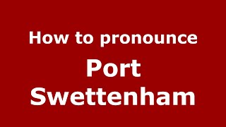 How to pronounce Port Swettenham