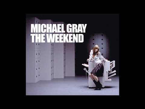 Michael Gray - The Weekend