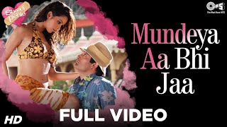Mundeya Aa Bhi Ja Full Video - Shaadi Se Pehle | Mallika Sherawat, Akshaye Khanna | Sunidhi Chauhan