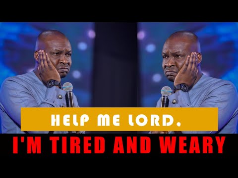 HELP ME LORD, I'M TIRED AND WEARY - APOSTLE JOSHUA SELMAN