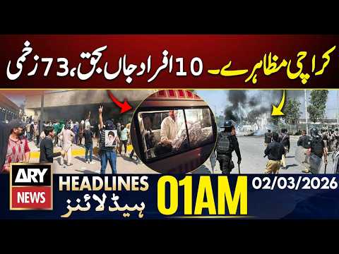 Karachi protests - 10 people dead, 73 injured | ARY News 1 AM Headlines | 2nd Mar 26