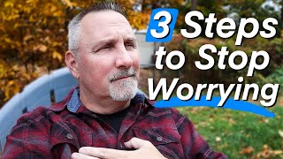 3 Steps to Minimize Worry