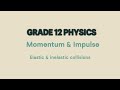 Grade 12 Physical Science Momentum And Impulse Elastic And Inelastic Collisions