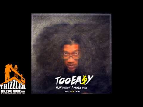 Flip Major - Too Easy ft. Prince Sole (prod. S.Dot) [Thizzler.com]