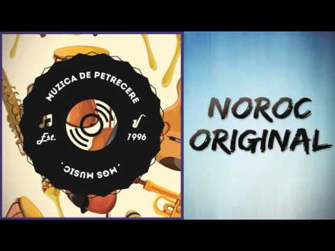 NOROC ORIGINAL - Sarba cu Noroc (muzica de petrecere)