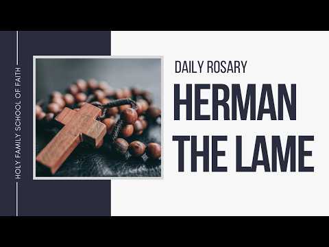 [Daily Rosary Meditations] Herman the Lame