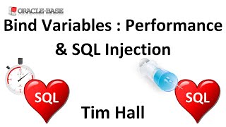 Bind Variables : For Performance and Protection Against SQL Injection