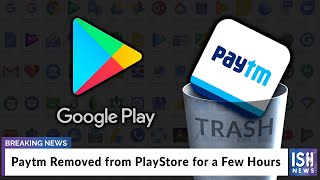 Paytm Removed from PlayStore for a Few Hours