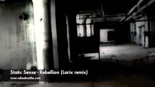 Static Sense - Rebellion (Larix remix)