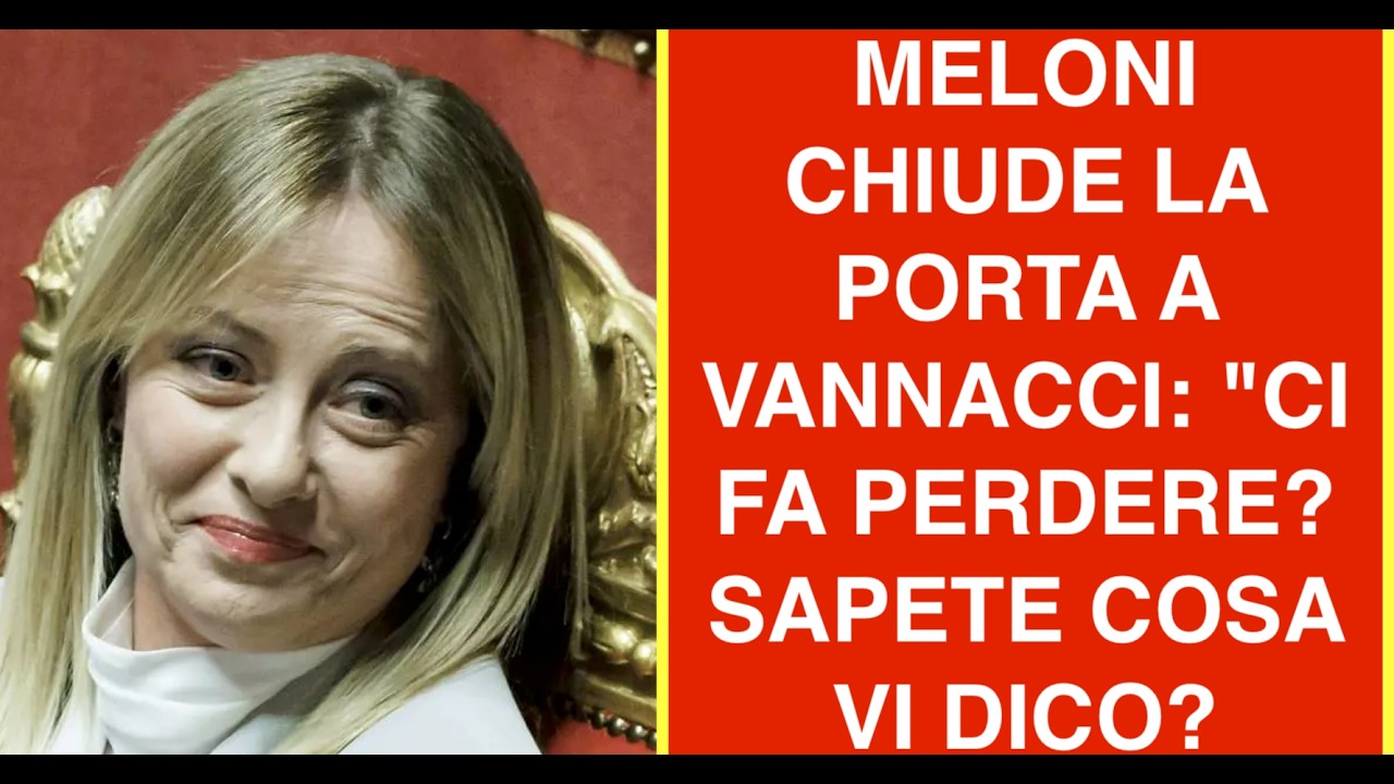 MELONI CHIUDE LA PORTA A VANNACCI: "CI FA PERDERE? SAPETE COSA VI DICO?