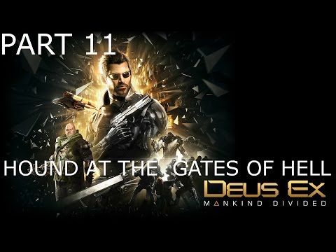 Deus Ex Mankind Divided Gameplay Walkthrough Part 11 1080P HD Hound At The Gates Of Hell