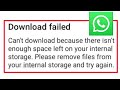 Whatsapp | Fix Download failed || Can't download because there isn't enough space left Problem Solve