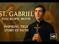 St Gabriel Biopic Full English Movie Inspiring True Stroy Of Faith