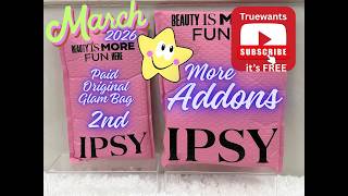 IPSY March 2026 2nd PAID OG Glam Bag + Add‑Ons | In‑Depth Unboxing & Swatches
