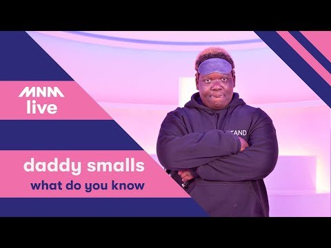 MNM LIVE: Daddy Smalls - What Do You Know