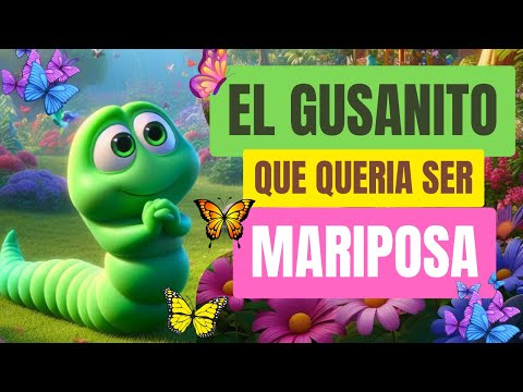 EL GUSANITO QUE QUERIA SER MARIPOSA🦋 | Cuentos Infantiles con Moraleja | Cuentos para Dormir