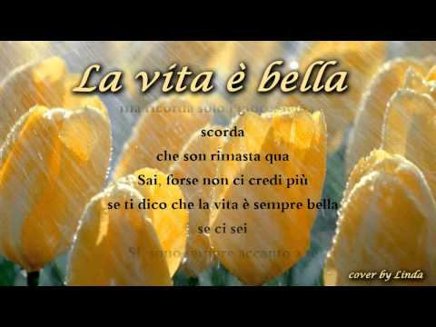 La vita è bella (Beautiful that way). Testo di Roberto Benigni. Musica: Nicola Piovani.