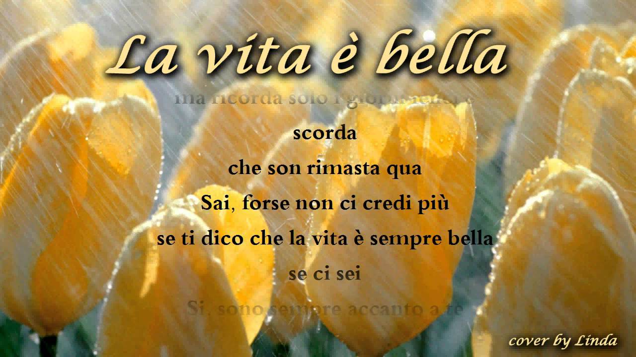 La vita è bella (Beautiful that way). Testo di Roberto Benigni. Musica: Nicola Piovani.