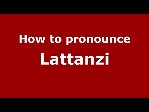How to pronounce Lattanzi