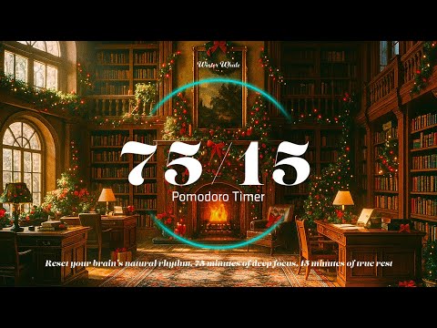 75/15 Pomodoro Timer – Chrismas Library Ambience | Study with Ultradian Rhythm