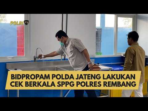 BIDPROPAM POLDA JATENG LAKUKAN CEK BERKALA SPPG POLRES REMBANG