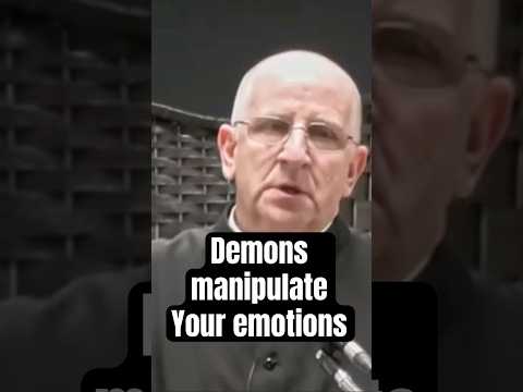 Comment les démons manipulent les émotions pour vous contrôler | Père Chad Ripperger
