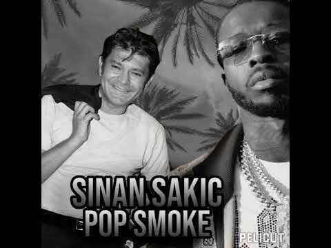 SINAN SAKIC X POP SMOKE MASHUP 2022