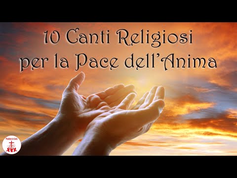 10 Canti Religiosi: Per la pace dell'anima - Preghiera in Canto 🎶✨ | Musica Cristiana