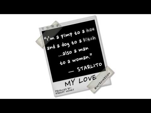 Starlito - My Love ft. Don Trip [Prod. by Greedy Money]