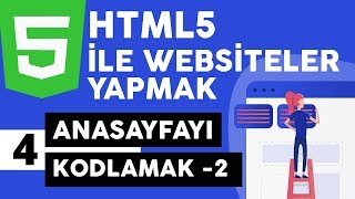 HTML5 - Anasayfayı Kodlamak - 04 | HTML Dersleri