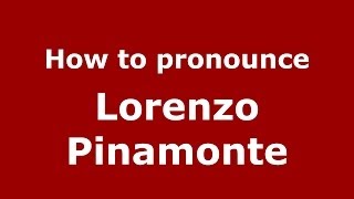 How to pronounce Lorenzo Pinamonte