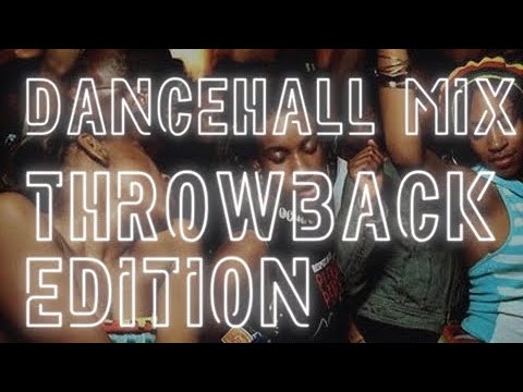 DANCEHALL MIX THROWBACK EDITION _(T.O.K,MR VEGAS,KEVIN LYTTLE,DAVILLE,NOTCH,SEAN PAUL)