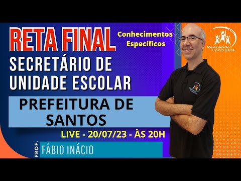Reta Final - Secretário de Unidade Escolar - Prefeitura de Santos - Conhecimentos Específicos
