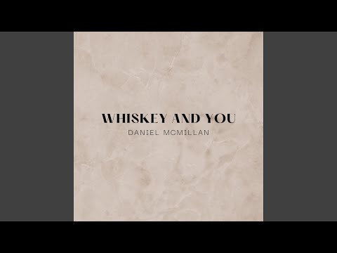 Whiskey And You