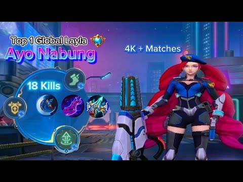 Layla New Emblem Set/Damage Build Hurt/18Kills!![Top 1 Global Layla] BY:Ayo Nabung - Mobile Legends