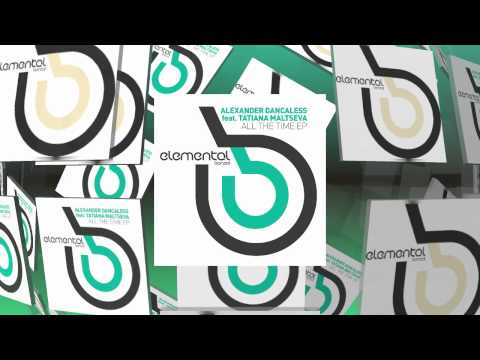 Alexander Dancaless feat. Tatiana Maltseva - All The Time EP (Bonzai Elemental)