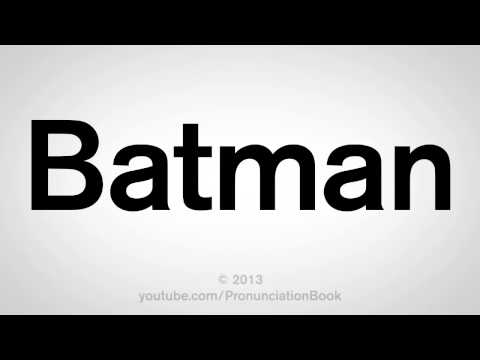 How to Pronounce Batman