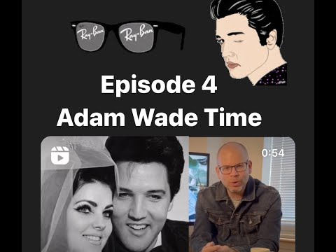 'Adam Wade Time' Episode 4: Elvis Presley Vs. Roy Orbison