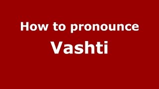 How to pronounce Vashti