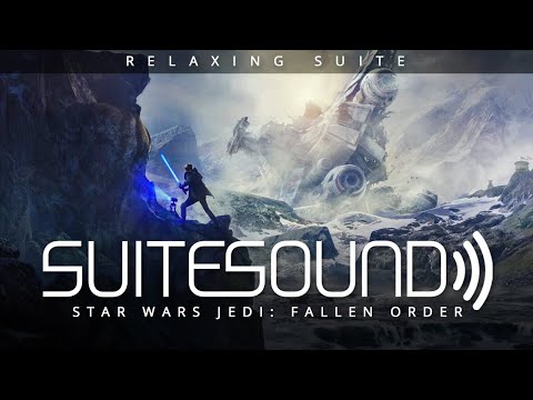 Star Wars Jedi: Fallen Order - Ultimate Relaxing Suite | Stephen Barton & Gordy Haab