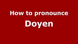 How to pronounce Doyen