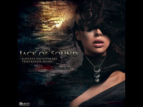 Jack of Sound - Kaylee's Nightmare- Fusion 117