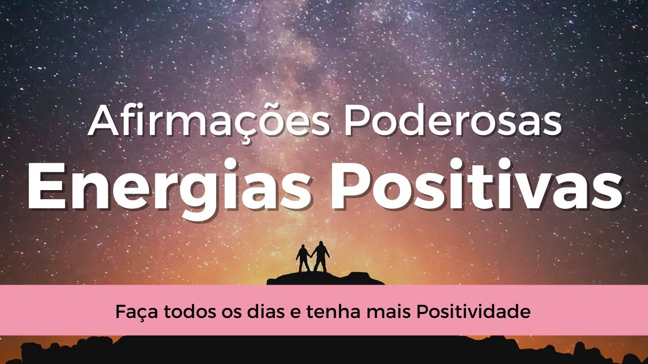 💫 Afirmações Poderosas para Atrair Energias Positivas e Entusiasmo